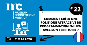 Meet Up #22 : Comment créer une politique attractive de programmation en lien avec son territoire ?