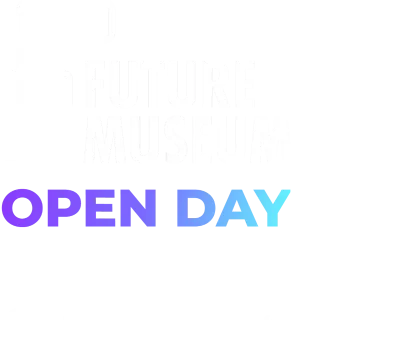 FUTURE MUSEUM OPEN DAY